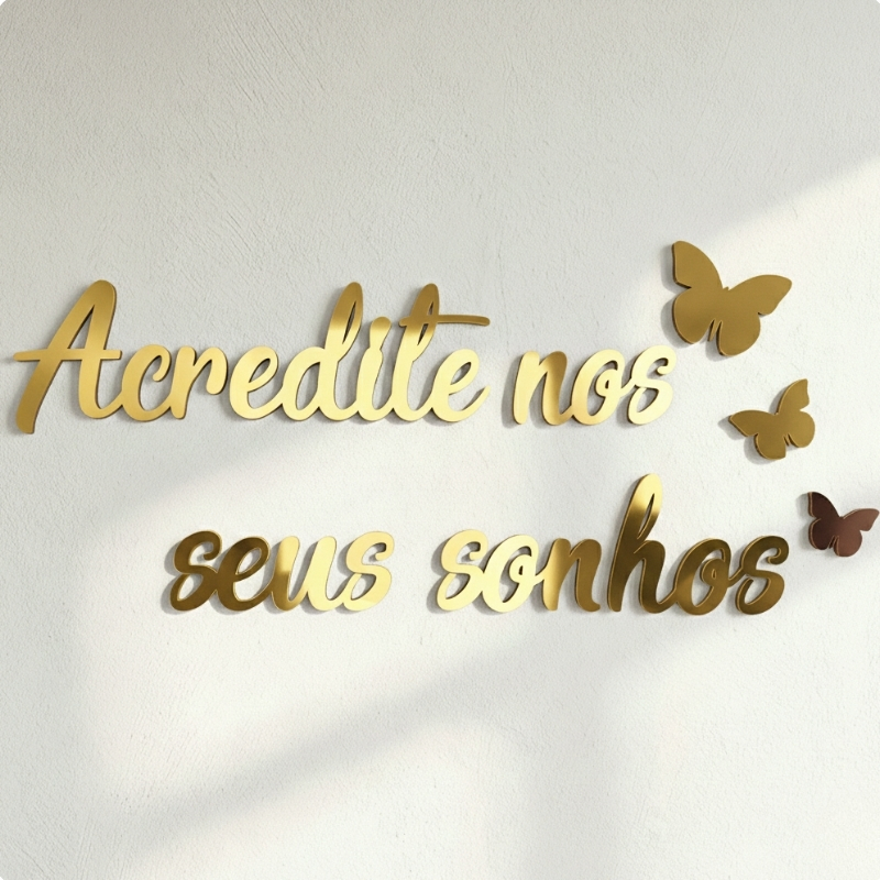 Frase Decorativa em Acrílico Acredite nos seus sonhos Dourado Rose Prata Preto Salão Spa Espelho